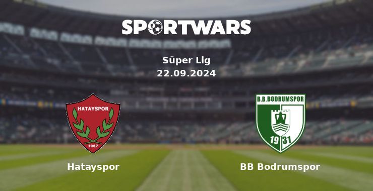 Hatayspor — BB Bodrumspor, where to watch online broadcast