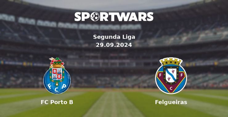 FC Porto B — Felgueiras, where to watch online broadcast