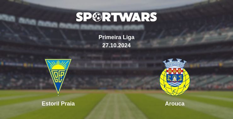 Estoril Praia — Arouca, where to watch online broadcast