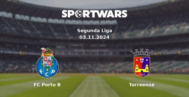 FC Porto B — Torreense watch online for free 03.11.2024