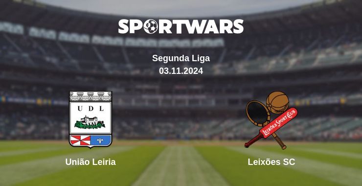 União Leiria — Leixões SC watch online for free 03.11.2024