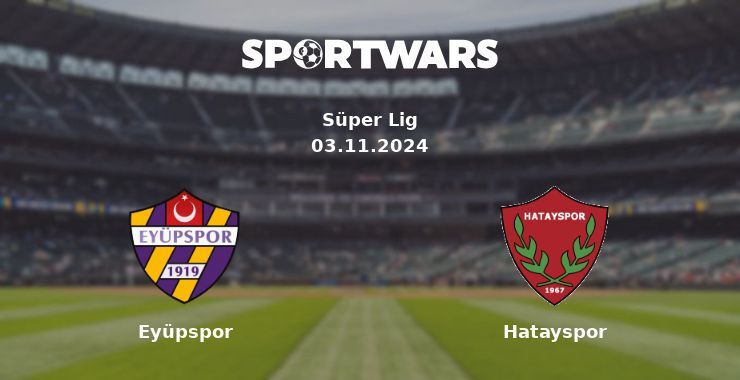 Eyüpspor — Hatayspor watch online for free 03.11.2024