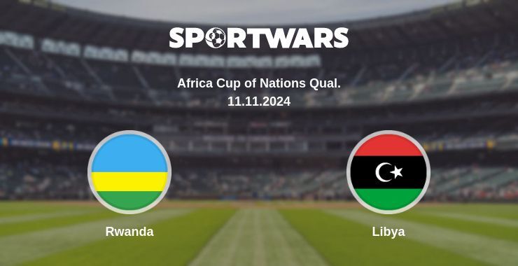 Rwanda — Libya watch online for free 11.11.2024