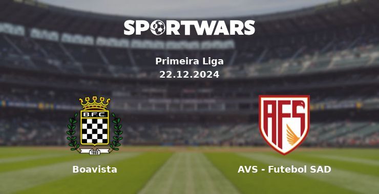 Boavista — AVS - Futebol SAD watch online for free 22.12.2024