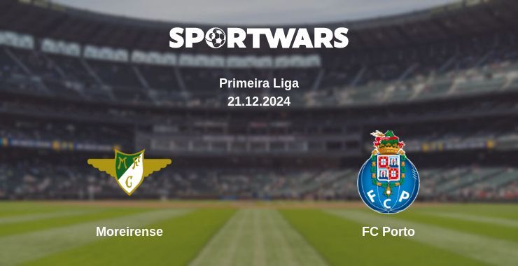 Moreirense — FC Porto watch online broadcast, 21.12.2024