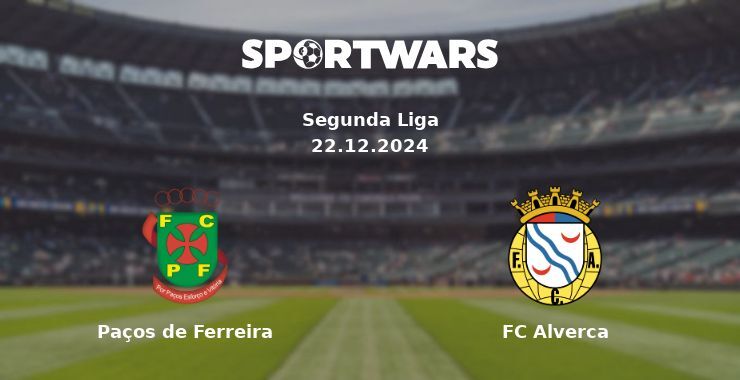 Paços de Ferreira — FC Alverca watch online for free 22.12.2024