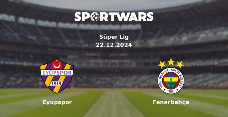 Eyüpspor — Fenerbahçe watch online for free 22.12.2024