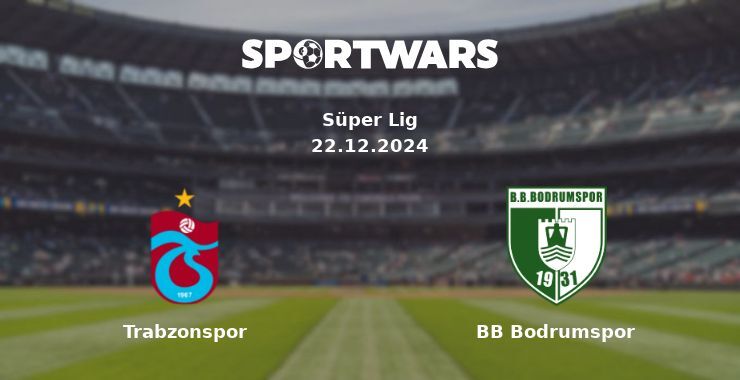 Trabzonspor — BB Bodrumspor watch online for free 22.12.2024