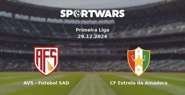 AVS - Futebol SAD — CF Estrela da Amadora watch online for free 29.12.2024