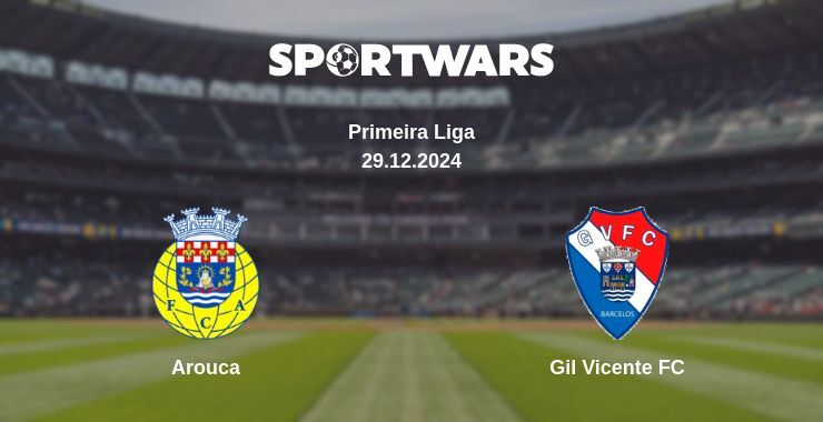 Arouca — Gil Vicente FC watch online broadcast, 27.12.2024