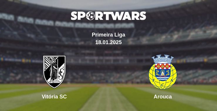 Vitória SC — Arouca watch online broadcast, 18.01.2025