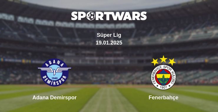 Adana Demirspor — Fenerbahçe watch online broadcast, 19.01.2025