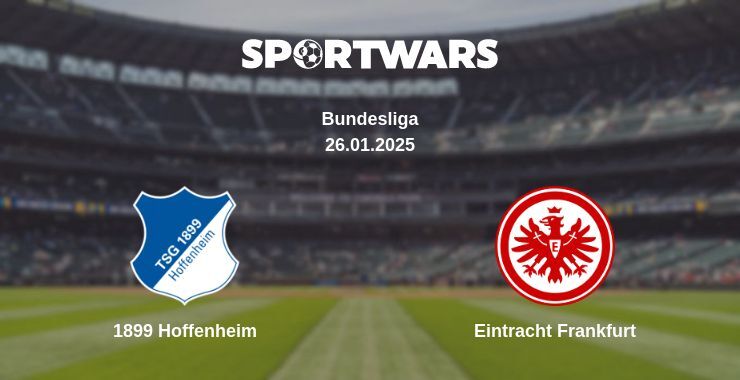 1899 Hoffenheim — Eintracht Frankfurt watch online broadcast, 26.01.2025