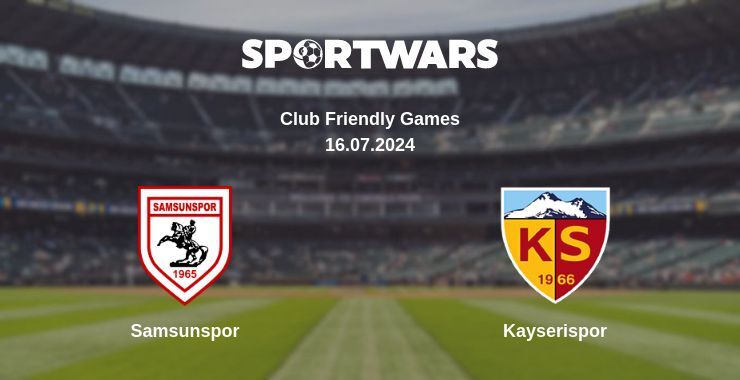 Samsunspor — Kayserispor watch online for free 16.07.2024