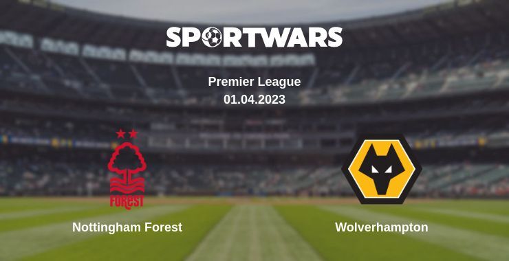 Nottingham Forest — Wolverhampton watch online for free 01.04.2023