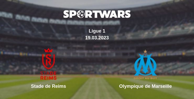 Stade de Reims — Olympique de Marseille watch online for free 19.03.2023