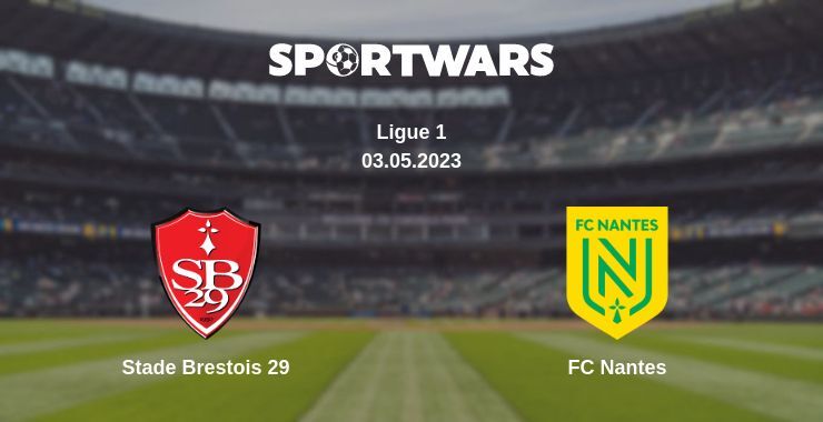 Stade Brestois 29 — FC Nantes watch online for free 03.05.2023