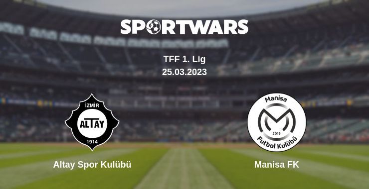 Altay Spor Kulübü — Manisa FK watch online for free 25.03.2023