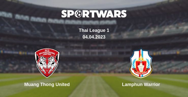 Muang Thong United — Lamphun Warrior watch online for free 04.04.2023