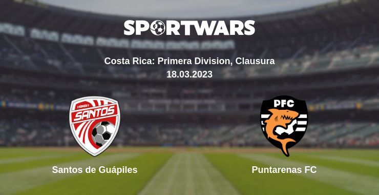 Santos de Guápiles — Puntarenas FC watch online for free 18.03.2023