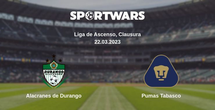 Alacranes de Durango — Pumas Tabasco watch online for free 22.03.2023