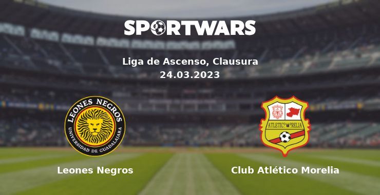 Leones Negros — Club Atlético Morelia watch online for free 24.03.2023