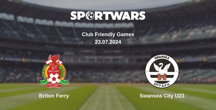 Briton Ferry — Swansea City U23 watch online for free 23.07.2024