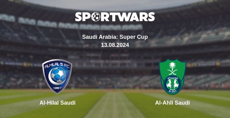 Result of the Al-Hilal Saudi — Al-Ahli Saudi match, 13.08.2024