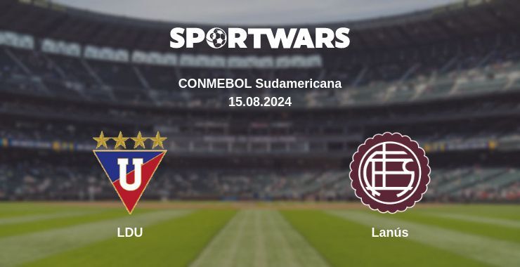 Result of the LDU — Lanús match, 15.08.2024