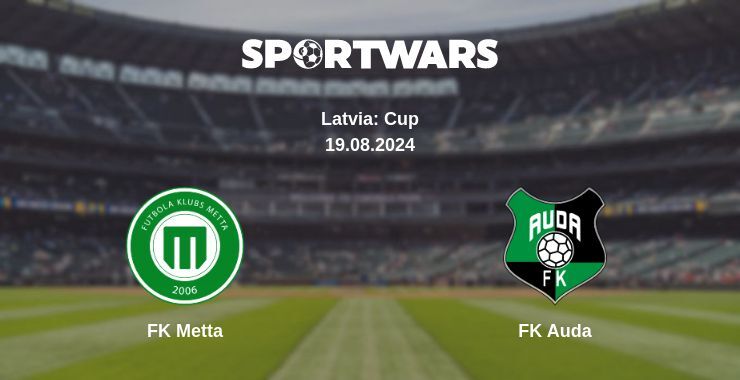 Result of the FK Metta — FK Auda match, 19.08.2024