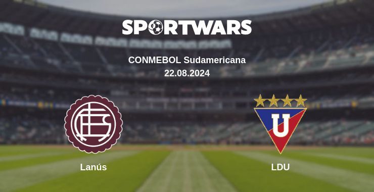 Result of the Lanús — LDU match, 22.08.2024