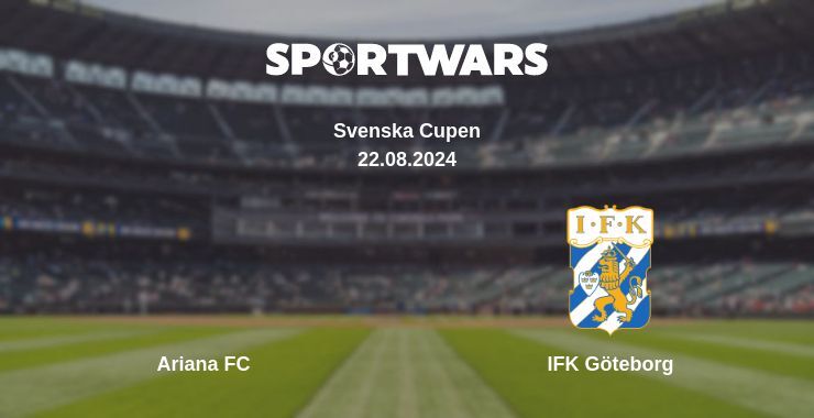 Result of the Ariana FC — IFK Göteborg match, 22.08.2024