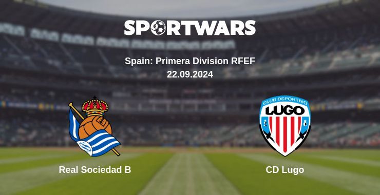 Real Sociedad B — CD Lugo, where to watch online broadcast