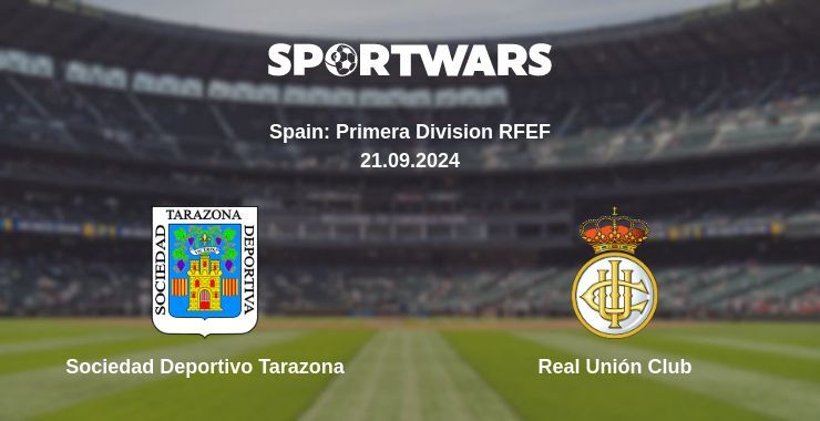 Sociedad Deportivo Tarazona — Real Unión Club, where to watch online broadcast