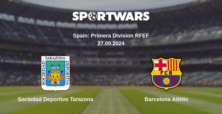 Sociedad Deportivo Tarazona — Barcelona Atlètic, where to watch online broadcast