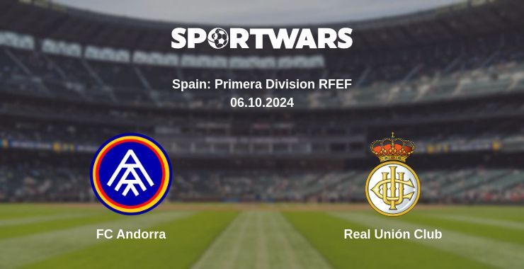 FC Andorra — Real Unión Club, where to watch online broadcast