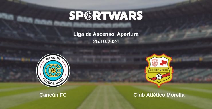 Result of the Cancún FC — Club Atlético Morelia match, 25.10.2024