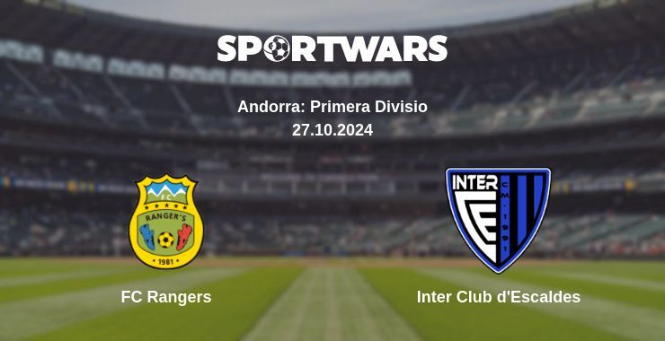 FC Rangers — Inter Club d'Escaldes watch online for free 27.10.2024