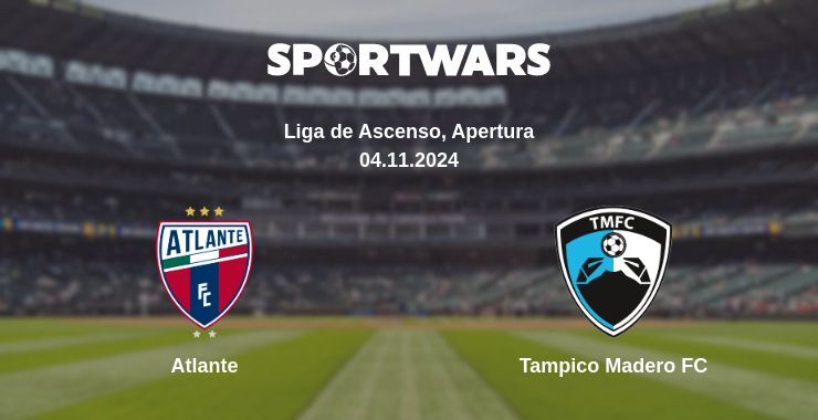 Result of the Atlante — Tampico Madero FC match, 04.11.2024