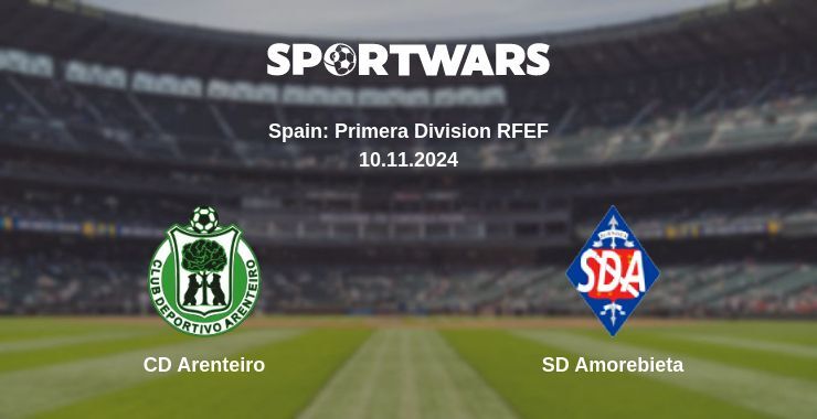 CD Arenteiro — SD Amorebieta watch online for free 10.11.2024