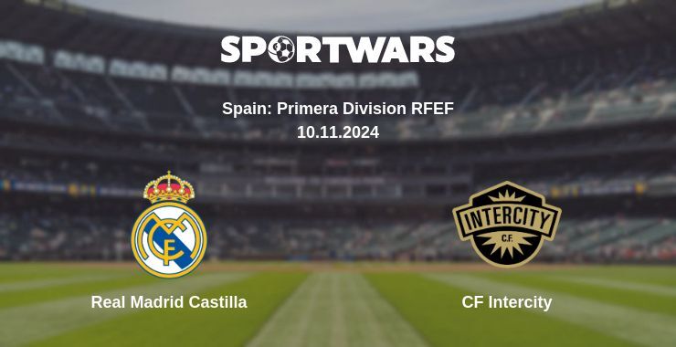 Real Madrid Castilla — CF Intercity watch online for free 10.11.2024