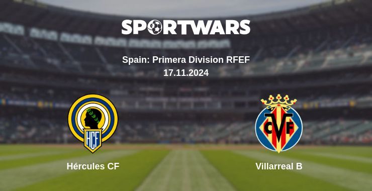 Hércules CF — Villarreal B watch online for free 17.11.2024