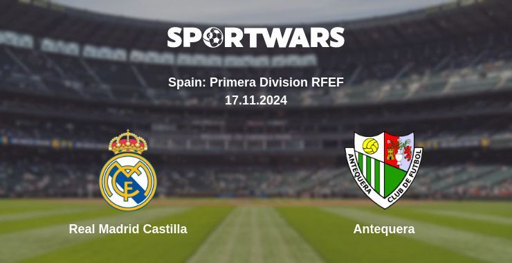 Real Madrid Castilla — Antequera watch online for free 17.11.2024