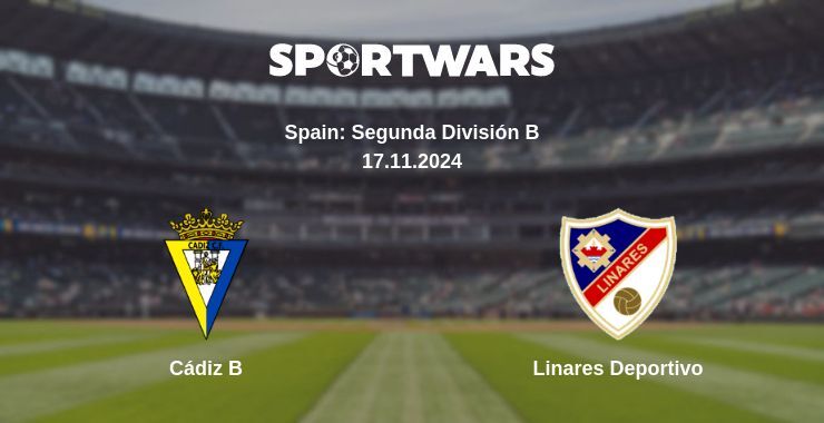 Cádiz B — Linares Deportivo watch online for free 17.11.2024