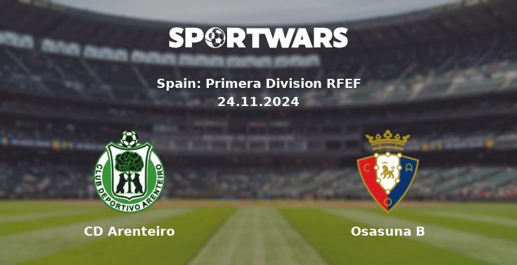 CD Arenteiro — Osasuna B watch online for free 24.11.2024