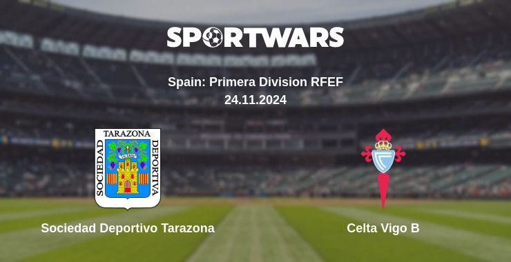 Sociedad Deportivo Tarazona — Celta Vigo B watch online for free 24.11.2024