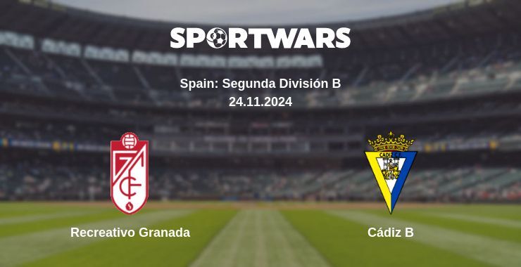 Recreativo Granada — Cádiz B watch online for free 24.11.2024