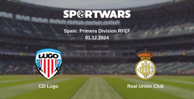 CD Lugo — Real Unión Club watch online for free 01.12.2024