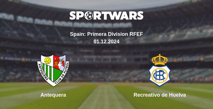 Antequera — Recreativo de Huelva watch online for free 01.12.2024