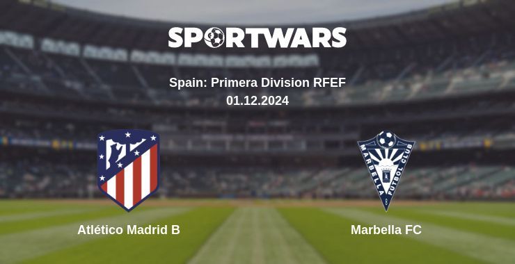 Atlético Madrid B — Marbella FC watch online for free 01.12.2024